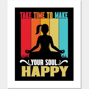 Take time to make your soul happy Posters and Art